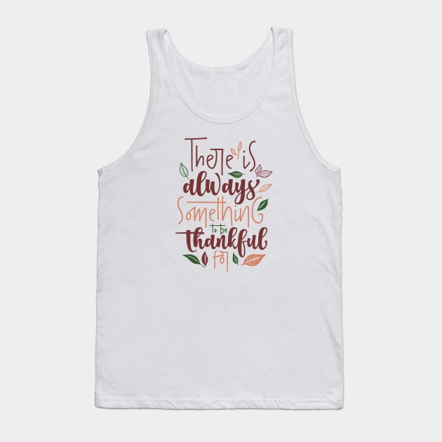 There is always something to be thankful for Tank Top by Hany Khattab